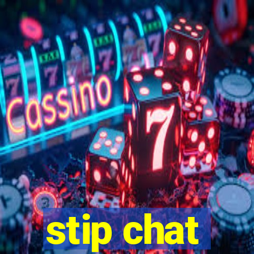 stip chat